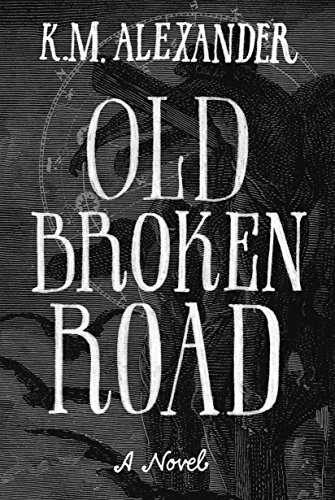 Old Broken Road (The Bell Forging Cycle Book 2)