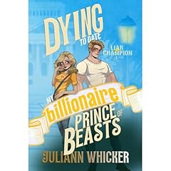 Liar & Champion: Dying to Date my Billionaire Prince of Beasts Audiolibro Por Juliann Whicker arte de portada