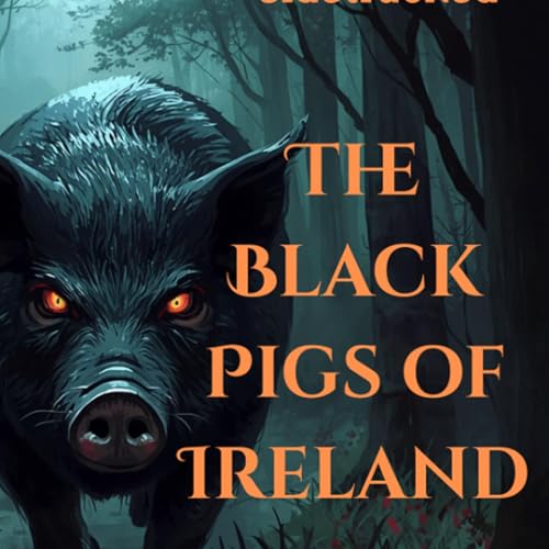 111. Sidetracked - The Black Pigs of Ireland