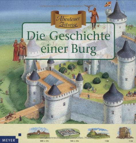 Abenteuer Zeitreise. Geschichte einer Burg Abenteuer Zeitreise. Geschichte einer Burg