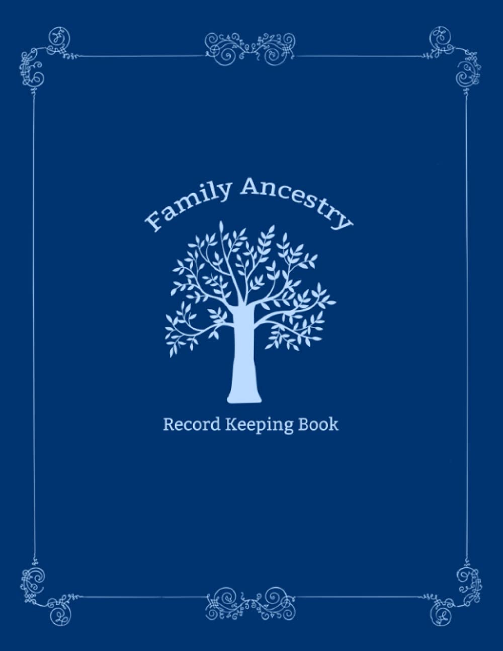 Family Ancestry Record Keeping Book: Genealogy Research Record Book for Planning Out and Keeping Track of Research Regarding Ancestry - Blue Cover Design