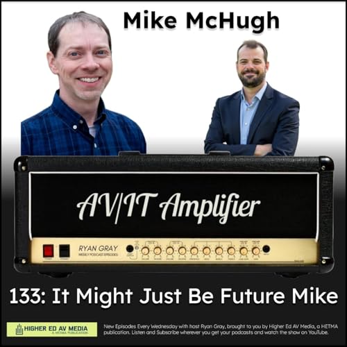 133: It Might Just Be Future Mike with Mike McHugh