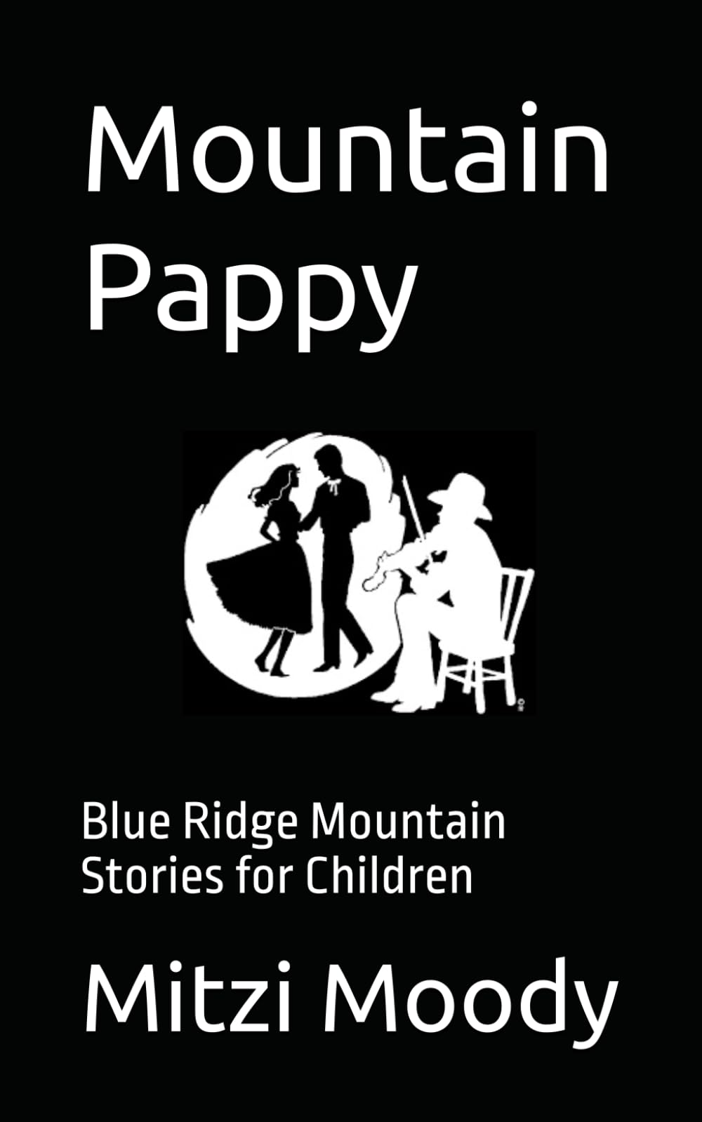 Mountain Pappy: Blue Ridge Mountain Stories for Children