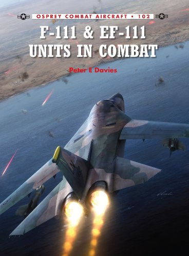 Télécharger F-111 & EF-111 Units in Combat (Combat Aircraft Book 102) (English Edition) Gratuit