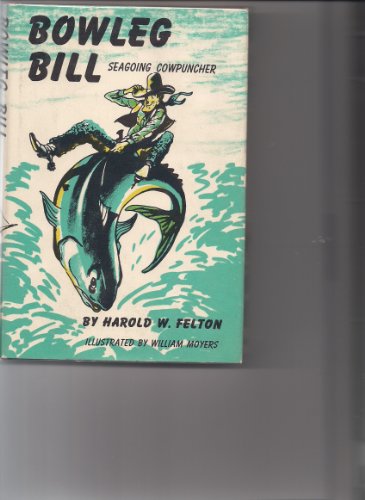 Bowleg Bill Seagoing Cowpuncher B001EQHE6W Book Cover