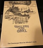 Three taps of the gavel: The Chautauqua story B0006CTXL4 Book Cover
