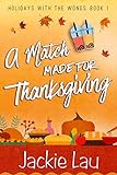 A Match Made for Thanksgiving (Holidays with the Wongs Book 1)