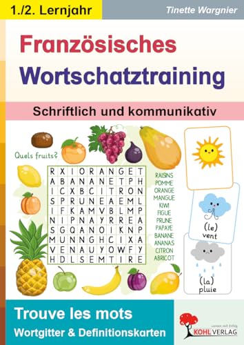 Französisches Wortschatztraining Grundschule Klasse 2-4 | Schriftlich & kommunikativ | Familie, Tiere, Schule, Farben, Zahlen | Gitterrätsel & ... mit Lösungen: Schriftlich und kommunikativ