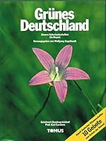 Grünes Deutschland - Unsere Naturlandschaften / Ein Report 3920954203 Book Cover