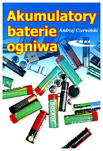 Akumulatory, baterie, ogniwa (Polish Edition)