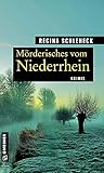  Mörderisches vom Niederrhein: Krimis (Kriminelle Freizeitführer im GMEINER-Verlag)