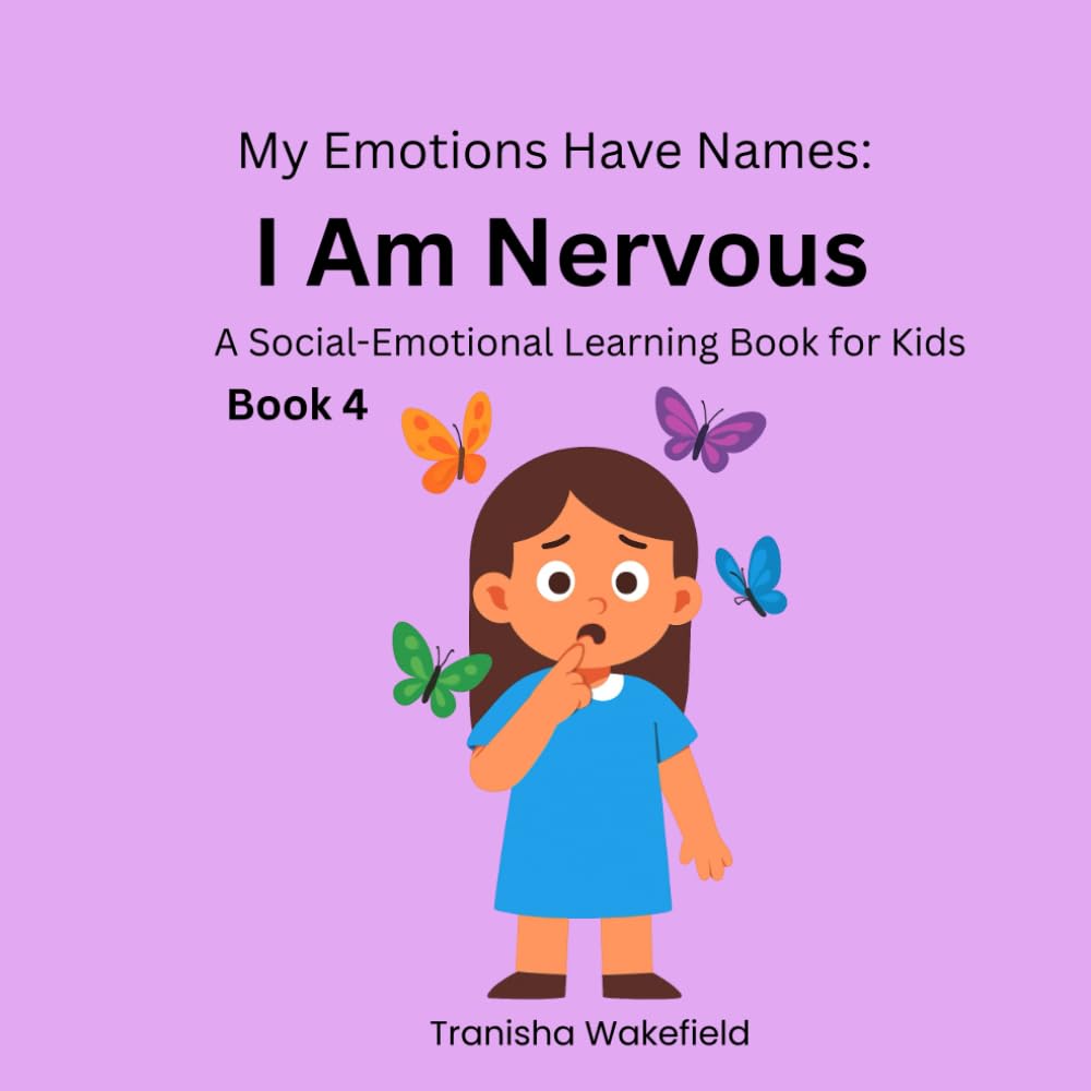 My Emotions Have Names: I am Nervous: A Social Emotional Learning book for kids