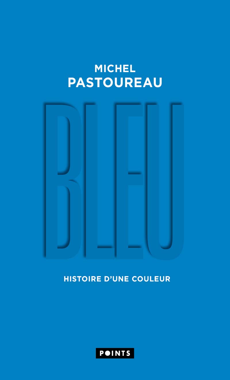 Bleu: Histoire d'une couleur