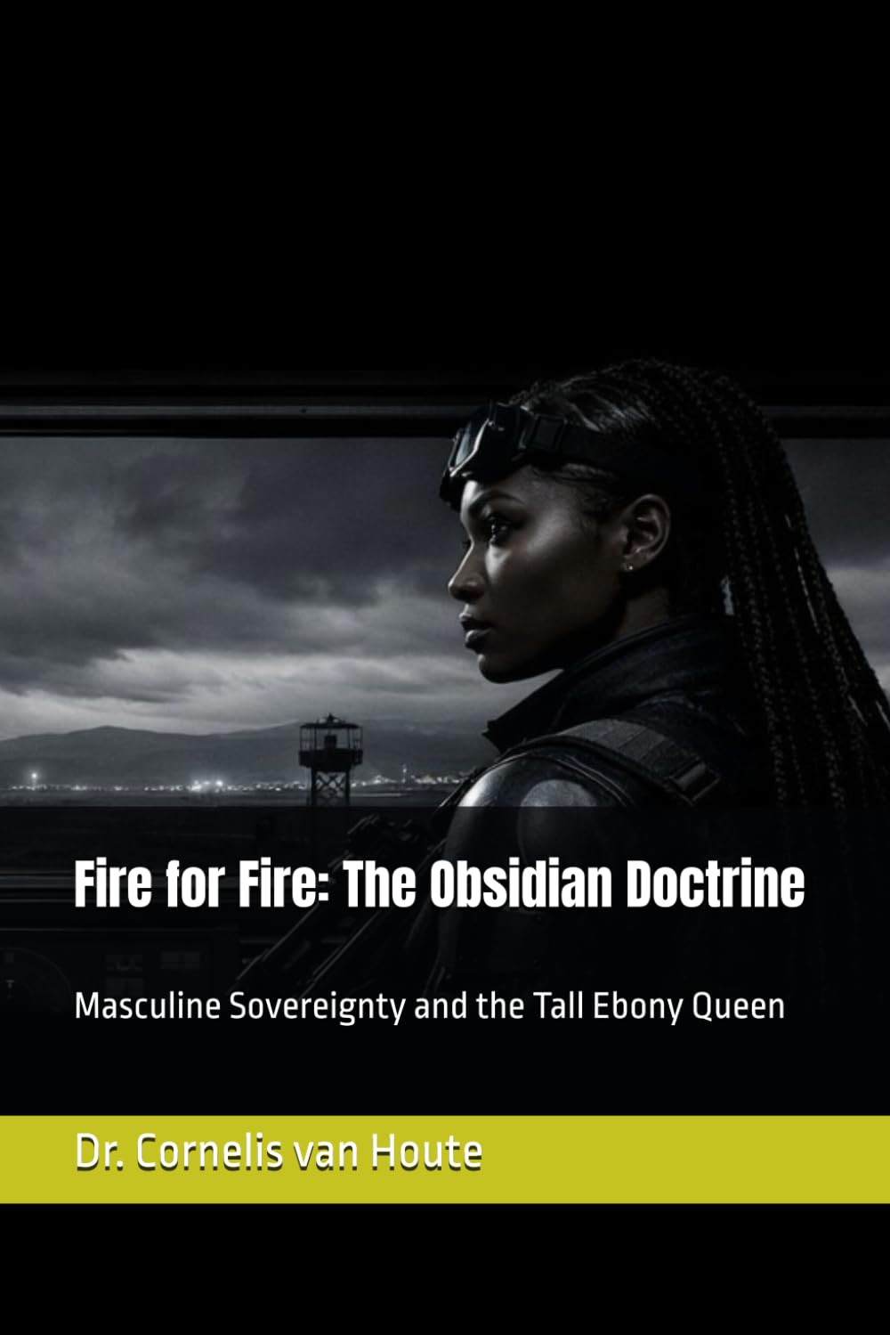 Fire for Fire: The Obsidian Doctrine: Masculine Sovereignty and the Tall Ebony Queen (Zéro Faute Trilogy – The Obsidian Doctrine Series)
