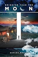 Brighter Than the Moon 1681426463 Book Cover