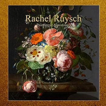 Paperback Rachel Ruysch: Paintings (Annotated) Book