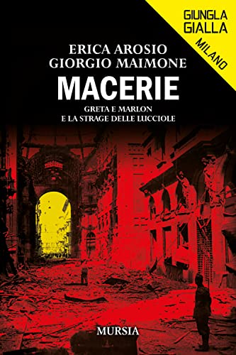 Macerie: Greta E Marlon E La Strage Delle Lucciole