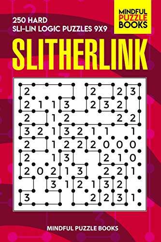 Slitherlink: 250 Hard Sli-Lin Logic Puzzles 9x9 (Number Line Collection)