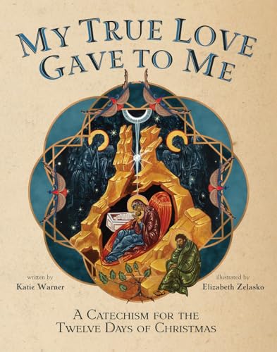 Image of My True Love Gave to Me: A Children's Catechism for the Twelve Days of Christmas