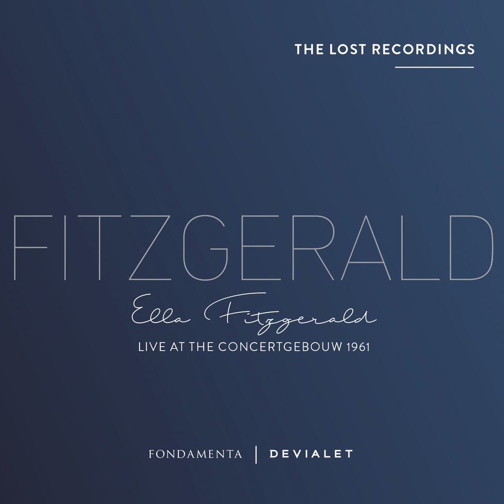 Ella Fitzgerald: Live at the Concertgebouw, 1961 - The Lost Recordings