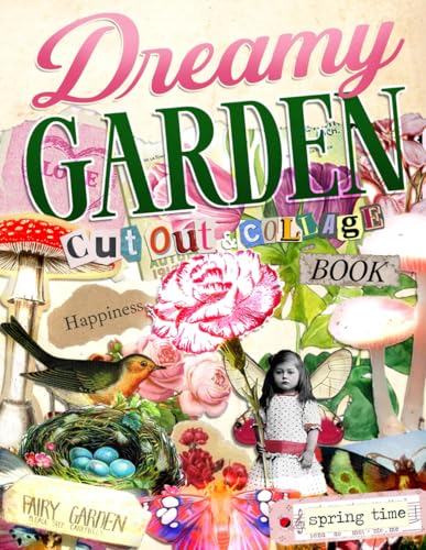 Dreamy Garden Cut Out and Collage Book: Whimsical Fairies, Flowers, Butterflies & Vintage Nature Ephemera for Junk Journals, Scrapbooking, Mixed Media Art, Decoupage, and Creative Paper Crafts image 2