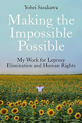 Making the Impossible Possible: My Work for Leprosy Elimination and Human Rights