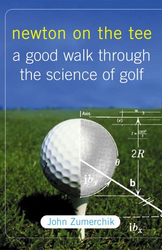 Newton on the Tee: A Good Walk Through the Science of Golf (Gift for Golfers)