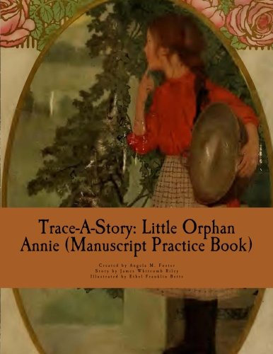 Trace-A-Story: Little Orphan Annie (Manuscript Practice Book)
