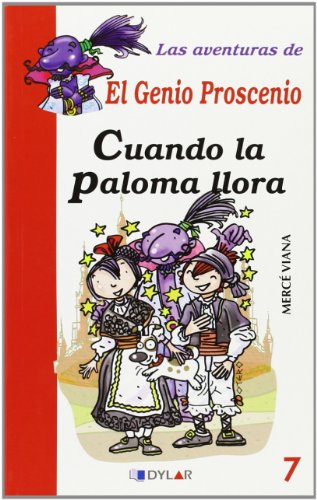 CUANDO LA PALOMA LLORA - LIBRO 7 (Las aventuras del genio Proscenio)