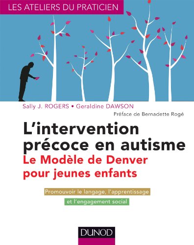 Télécharger L'intervention précoce en autisme: Le modèle de Denver pour jeunes enfants Francais PDF