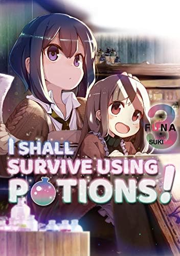 I Shall Survive Using Potions! Volume 3 (Light Novel) Kindle Edition