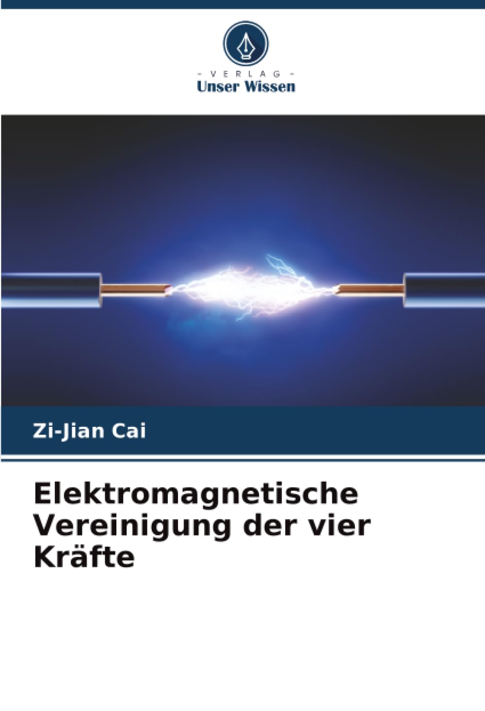 Elektromagnetische Vereinigung der vier Kräfte