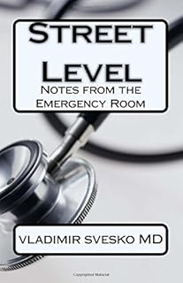 Street Level: Notes from the Emergency Room