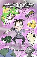 Mason O'Mega: A Very Robotic Hero, Maybe 1793007179 Book Cover