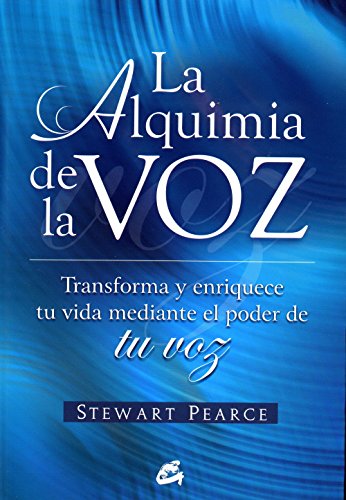 La alquimia de la voz: Transforma y enriquece tu vida mediante el poder de tu voz (Kaleidoscopio)