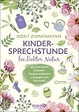  Kindersprechstunde bei Doktor Natur: Mit heimischen Kräutern Kinderkrankheiten vorbeugen und behandeln