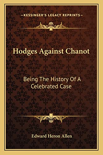 Hodges Against Chanot: Being The History Of A Celebrated Case