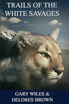 Trails Of The White Savages (History As It Happens)