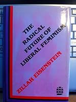 The Radical Future of Liberal Feminism (Northeastern Series in Feminist Theory) 0582282055 Book Cover