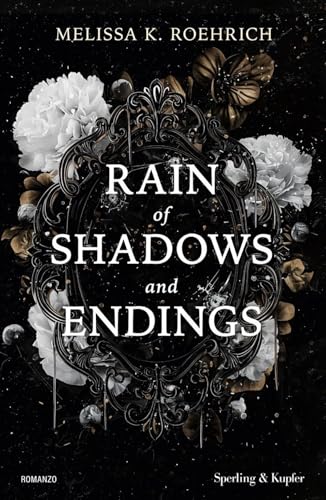 Rain of shadows and endings. Ediz. italiana