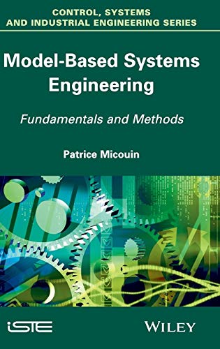 Model Based Systems Engineering: Fundamentals and Methods (Control, Systems and Industrial Engineering Series) view 2