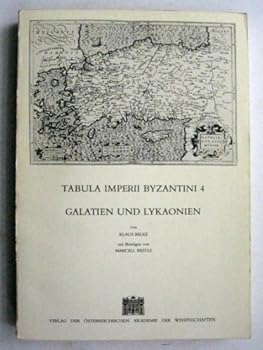 Paperback Gelatien Und Lykaonien: Tabula Imperii Byzantini. Band 4 Book