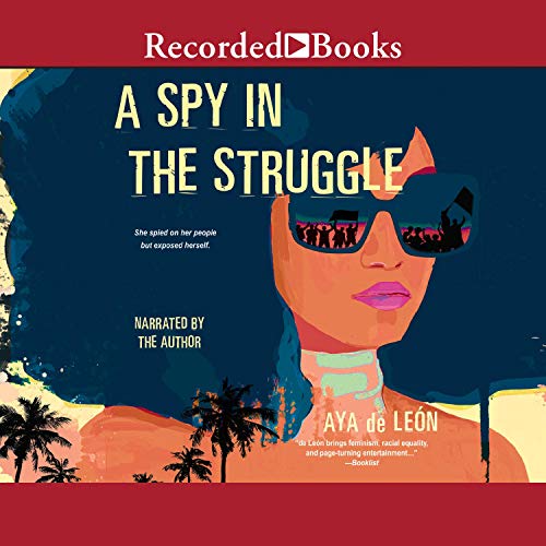 A Spy in the Struggle by Aya De Leon episode artwork