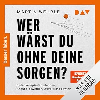 Wer w&auml;rst du ohne deine Sorgen? Titelbild