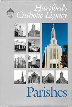 Hardcover Hartford's Catholic legacy: Parishes Book