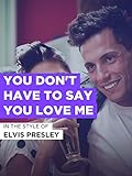 elvis 1970 album  You Don\'t Have To Say You Love Me im Stil von \