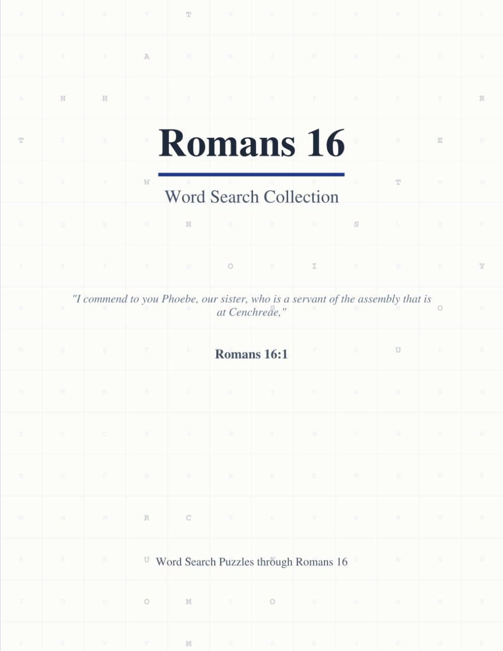 Romans 16 Word Search: A Verse-by-Verse Bible Puzzle Book Covering Every Word (Large Print with Answers) (Bible Word Search Romans: A Verse-by-Verse ... Word of Romans (Large Print with Answers))