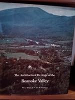 The Architectural Heritage of the Roanoke Valley 0813909058 Book Cover