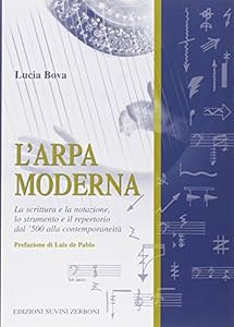 Vedi scheda su Amazon L'arpa moderna. La scrittura, la notazione, lo strumento e il repertorio dal '500 alla contemporaneità