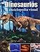 Dinosaurios. La enciclopedia visual (Conocimiento y consulta)